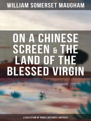 cover image of On a Chinese Screen & the Land of the Blessed Virgin (A Collection of Travel Sketches & Articles)